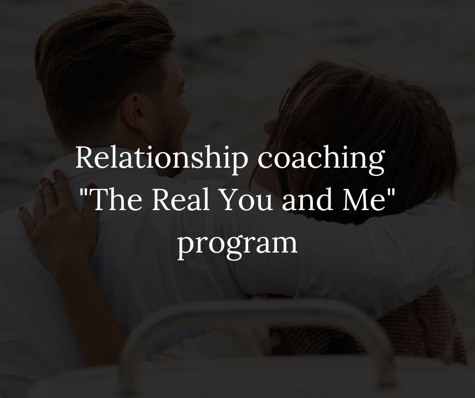 Relationship coaching program "The Real You and Me"