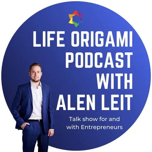 Life Origami Podcast with Alen Leit